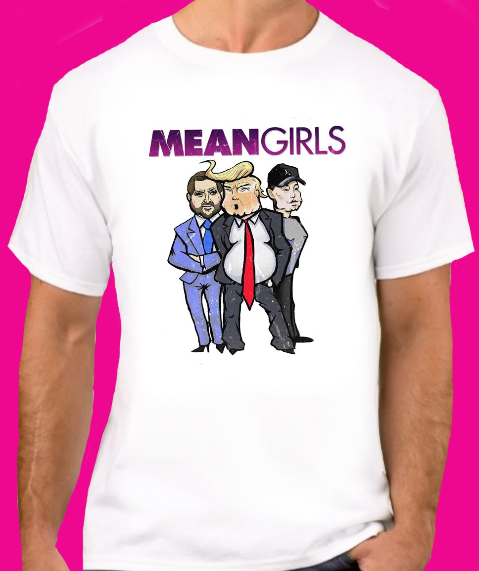 Mean Girls Trump T-Shirt